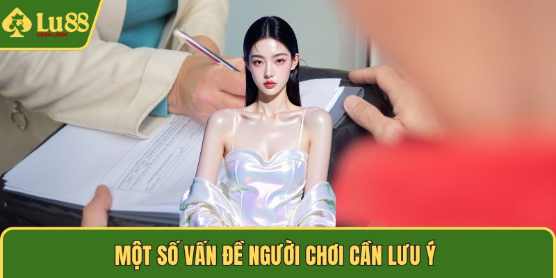 Một số vấn đề người chơi cần lưu ý